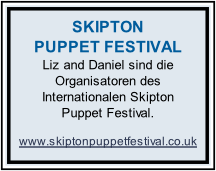 SKIPTON  PUPPET FESTIVAL Liz and Daniel sind die Organisatoren des  Internationalen Skipton  Puppet Festival.  www.skiptonpuppetfestival.co.uk