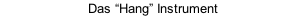 Das “Hang” Instrument